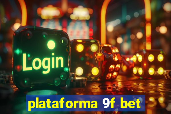 plataforma 9f bet